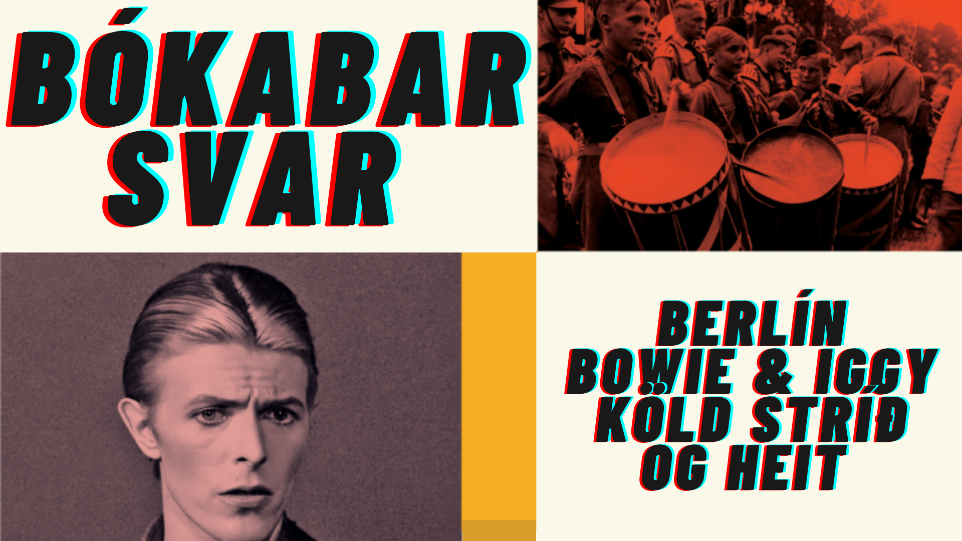 Bókabarsvar - Berlín, Bowie&Iggy, köld stríð og heit