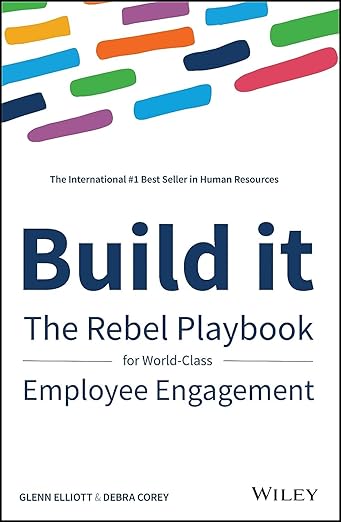 Build it - The Rebel Playbook for World-Class Employee Engagement