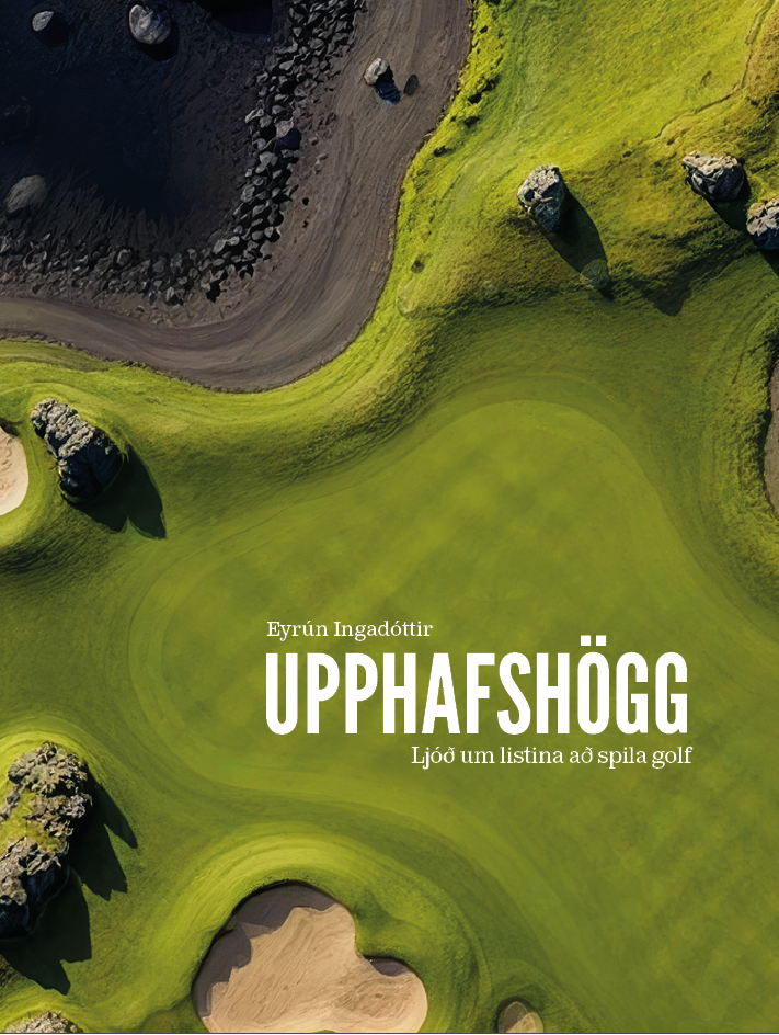 Upphafshögg: Ljóð um listina að spila golf