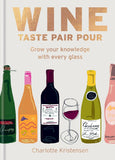 Wine - Taste, Pair, Pour